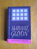 Madame Guyon Autobiografie-Ihr Verbrechen war die Liebe zu Gott Baden-Württemberg - Leimen Vorschau