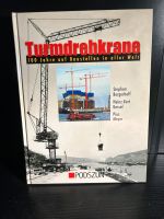 Turmdrehkrane 100 Jahre auf Baustellen in aller Welt Niedersachsen - Aurich Vorschau