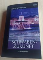 Wanninger Schwaben Zukunft Krimi Roman Stuttgart Umweltsünden Baden-Württemberg - Giengen an der Brenz Vorschau