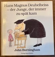 Hans Magnus Deubelbeiss Junge der immer zu spät John Burningham Hessen - Kronberg im Taunus Vorschau