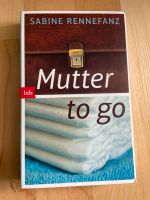 Buch Sabine Rennefanz - Mutter to go Hessen - Oberursel (Taunus) Vorschau