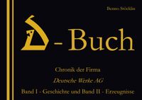 D-Buch - Chronik der Firma Deutsche Werke AG u.a D-Rad / D-Wagen Baden-Württemberg - Orsingen-Nenzingen Vorschau