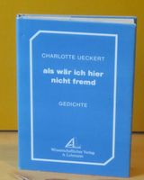 Charlotte Ueckert: Als wär ich hier nicht fremd. Gedichte Eimsbüttel - Hamburg Eimsbüttel (Stadtteil) Vorschau