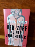 NEU! Alina Bronsky, Der Zopf meiner Großmutter Aachen - Kornelimünster/Walheim Vorschau