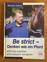 Buch: Michael Geitner - Be sstrict - Denken wie ein Pferd Mecklenburg-Vorpommern - Rothenklempenow Vorschau