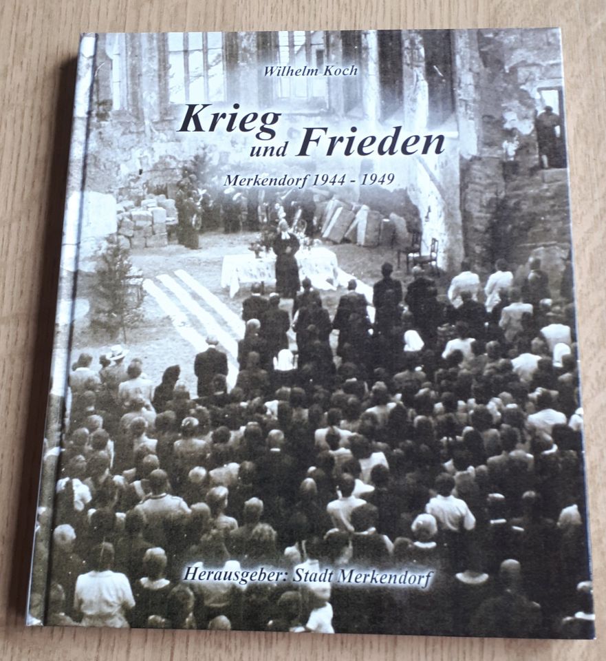 Krieg und Frieden Merkendorf 1944 - 1949 in Rauenberg