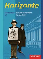 Horizonte , Themenheft S II , Die Weltwirtschaft in der Krise Niedersachsen - Wunstorf Vorschau