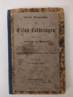 Kleine Geographie Elsass - Lothringen Handbuch für Schüler 1875 Hessen - Wiesbaden Vorschau