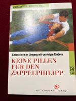 Keine Pillen für den Zappelphilipp - Reinhard Voss Roswitha Wirtz Wuppertal - Heckinghausen Vorschau