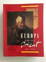 Europa und der Orient 800 - 1800 plus Lesebuch Düsseldorf - Pempelfort Vorschau