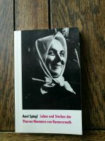Anni Spiegl-Leben und Sterben der Therese Neumann von Konnersreut Nordrhein-Westfalen - Bergisch Gladbach Vorschau