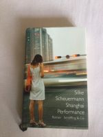 Shanghai Performance, Silke Scheuermann, Hardcover Schleswig-Holstein - Flensburg Vorschau
