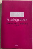 Buch Roman „Feuchtgebiete“ Charlotte Roche Berlin - Lichtenberg Vorschau