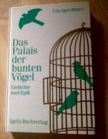 Udo Igel-Bitter: Das Palais der bunten Vögel. Gedichte und Epik Baden-Württemberg - Philippsburg Vorschau