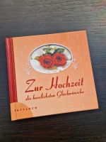 Buch, Geschenkbuch "Zur Hochzeit die herzlichsten Glückwünsche" Bayern - Adelshofen (Oberbayern) Vorschau