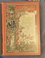 Altes Buch "Kaiser Wilhelm und seine Zeit" von 1888 Militaria Nordrhein-Westfalen - Herzogenrath Vorschau