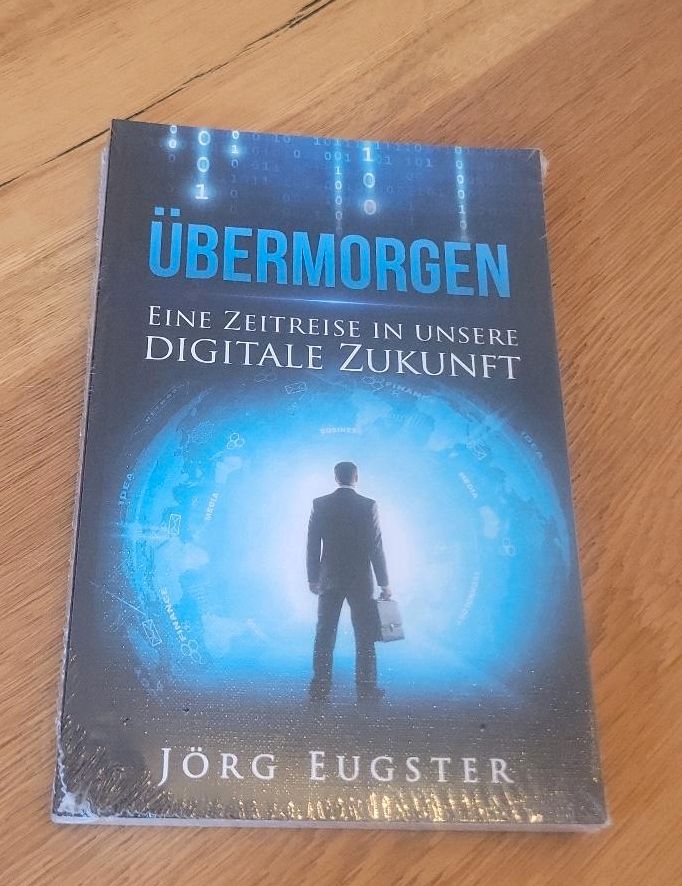 Übermorgen - eine Zeitreise in unsere dig. Zukunft Jörg Eugster in Roßtal