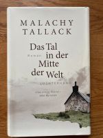 Das Tal in der Mitte der Welt / M. Tallack / Roman / gebunden Niedersachsen - Dahlenburg Vorschau