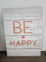 Bild Schild Be Happy Deko Geschenk Niedersachsen - Langenhagen Vorschau