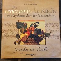 Venezianische Küche - Im Rhythmus der vier Jahreszeiten Nordrhein-Westfalen - Velen Vorschau