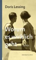 Worum es wirklich geht: Stories Gebundene Ausgabe München - Pasing-Obermenzing Vorschau