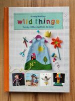 Neu Kirsty Hartley Wild things Buch englisch Buch Nähen Wandsbek - Hamburg Farmsen-Berne Vorschau