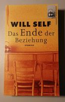 Will Self - Das Ende der Beziehung Duisburg - Rheinhausen Vorschau