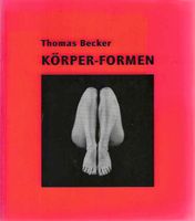 Thomas Becker: Körper-Formen. Aktfotoband - Mann und Weib in Schw Baden-Württemberg - Reutlingen Vorschau