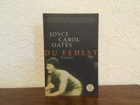 Buch • Du fehlst • Joyce Carol Oates • Taschenbuch Roman Innenstadt - Köln Deutz Vorschau