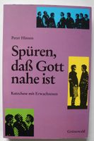 Spüren, daß Gott nahe ist; Peter Hinsen; Katechese mit Erwachsene Rheinland-Pfalz - Neustadt an der Weinstraße Vorschau