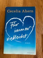 Cecilia Ahern Für immer vielleicht Rheinland-Pfalz - Zeltingen-Rachtig Vorschau