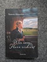 Tamera Alexander, Wer sein Herz riskiert, Roman Bochum - Bochum-Süd Vorschau