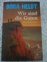 Wir sind die Guten Dora Heldt TB Hessen - Langen (Hessen) Vorschau