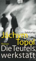 Die Teufelswerkstatt: Roman von Jáchym Topol (Autor) München - Allach-Untermenzing Vorschau