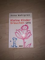 NEUES Buch: Kleine Kinder brauchen uns - Anna Wahlgren (Beltz) Nordrhein-Westfalen - Wipperfürth Vorschau