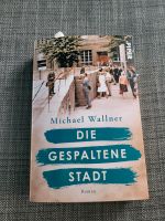Roman: Michael Wallner: die gespaltene Stadt - neuwertig Hessen - Schlüchtern Vorschau