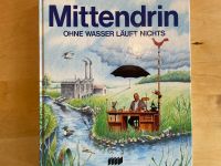 Markus Schächter Sachbuch: Mittendrin - Ohne Wasser läuft nichts Bayern - Eberfing Vorschau
