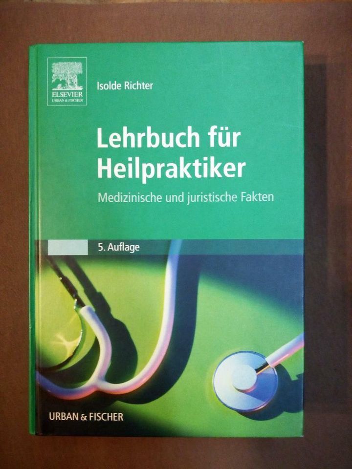 Lehrbuch für Heilpraktiker: Medizinischen und juristischen Fakten in Simbach