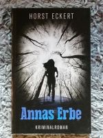 Buch Roman Krimi Thriller Annas Erbe Horst Eckert Nordrhein-Westfalen - Dormagen Vorschau