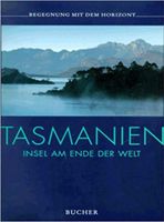 Tasmanien Insel am Ende der Welt - Verlag Bucher Baden-Württemberg - Plochingen Vorschau