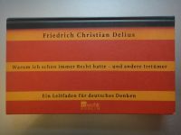 Warum ich schon immer Recht hatte... . Friedrich C. Delius. 2003. Hessen - Wiesbaden Vorschau