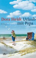 Dora Heldt - Urlaub mit Papa Niedersachsen - Wunstorf Vorschau