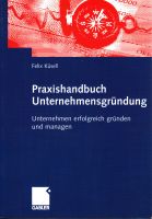 Praxishandbuch Unternehmensgründung Felix Küsell Gabler Fachbuch Thüringen - Rastenberg Vorschau