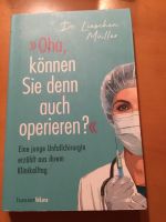 Buch: Oha, können Sie denn auch operieren? von Dr.Lieschen Müller Sachsen - Neustadt Vorschau