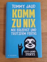 Hardcover "Komm zu nix" von Tommy Jaud Rheinland-Pfalz - Ingelheim am Rhein Vorschau