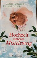 Patterson DiLallo Hochzeit unterm Mistelzweig Roman Weihnachten Nordrhein-Westfalen - Rheda-Wiedenbrück Vorschau