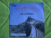 LEE MARROW - SHANGHAI , SINGLE VINYL 1985 Nordrhein-Westfalen - Castrop-Rauxel Vorschau