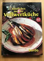 Burda  -  Köstliches aus der Vollwertküche Bayern - Germering Vorschau