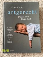 „Artgerecht - Das andere Babybuch“ / Nicola Schmidt Bayern - Landsberg (Lech) Vorschau