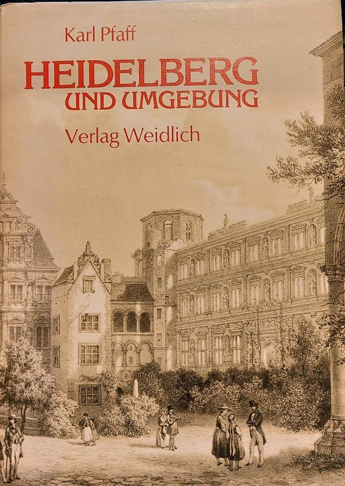 Karl Pfaff. Heidelberg und Umgebung. Verlag Weidlich 1978 in Wiehl